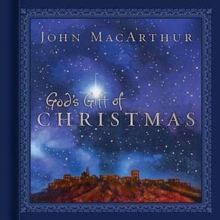 God's Gift Of Christmas By John MacArthur – Hardcover, 2006, Illustrated