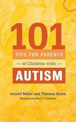 101 Tips for Parents of Children with Autism: Effective Solutions for ...