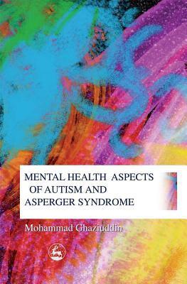 Mental Health Aspects of Autism and Asperger Syndrome by Mohammad ...