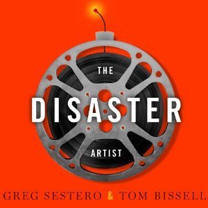 The Disaster Artist: My Life Inside The Room, the Greatest Bad Movie Ever Made