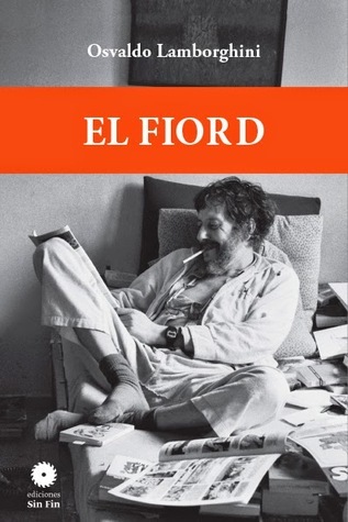 El fiord by Osvaldo Lamborghini | Goodreads