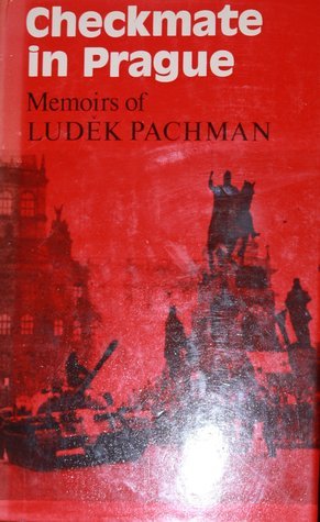 Checkmate in Prague: Memoirs of Luděk Pachman by Lud k Pachman | Goodreads