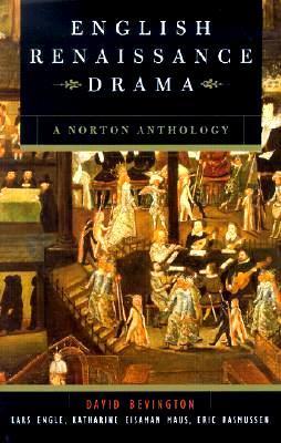 【中古】English Renaissance Drama: ANorton Anthology ルネサンス/演劇／David M. Bevington (編集)、LarsEngle (編集)、Katharine EisamanMaus (編集)、Eric Rasmussen (編集)／W W Norton & Co Inc English Renaissance Drama: A Norton Anthology by David