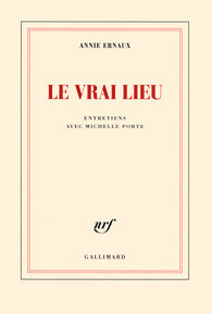 Le vrai lieu. Entretiens avec Michelle Porte book cover