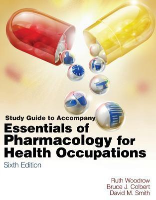 Essentials of Pharmacology for Health Occupations by Ruth Woodrow ...
