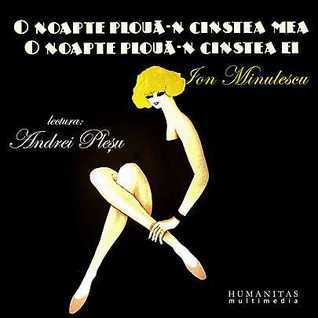 O noapte ploua-n cinstea mea, o noapte ploua-n cinstea ei book cover