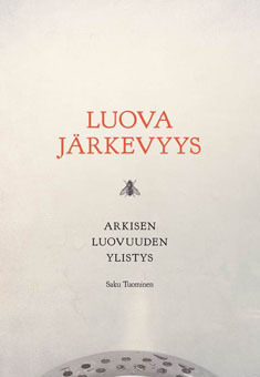Luova järkevyys - Arkisen luovuuden ylistys
