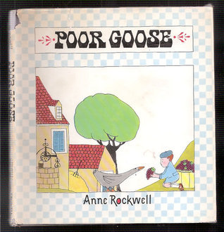 Poor Goose: A French Folktale by Anne Rockwell | Goodreads