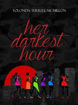 Her Darkest Hour by Yolonda Terrell-McMillon | Goodreads