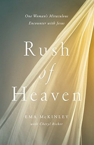 Rush of Heaven: One Woman's Miraculous Encounter with Jesus
