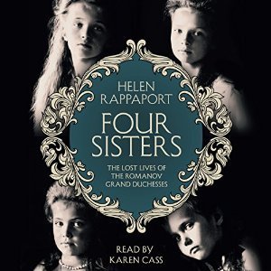 Four Sisters: The Lost Lives of the Romanov Grand Duchesses