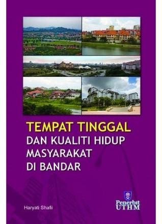 Tempat Tinggal Dan Kualiti Hidup Masyarakat Di Bandar By Haryati Shafii Goodreads