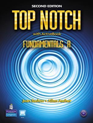 Top Notch Learning Top Notch Fundamentals A Split: Student Book with ActiveBook and ...