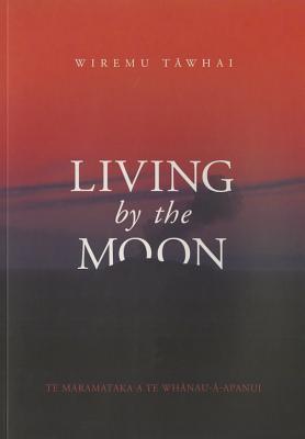 Living by the Moon: Te Maramataka o Te Whanau-a-Apanui