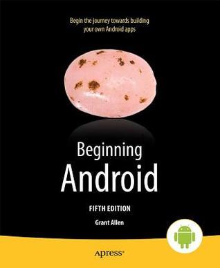 Beginning Android by Grant Allen | Goodreads