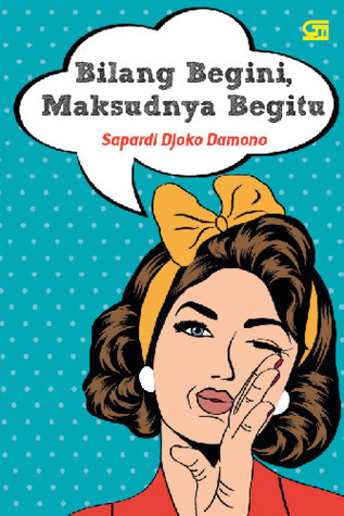 Bilang Begini, Maksudnya Begitu book cover