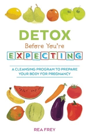 Detox Before You're Expecting book cover
