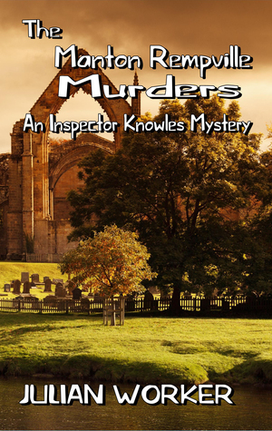The Manton Rempville Murders by Julian Worker | Goodreads