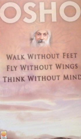 Walk Without Feet, Fly Without Wings and Think Without Mind book cover