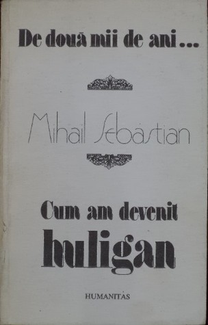 De două mii de ani; Cum am devenit huligan