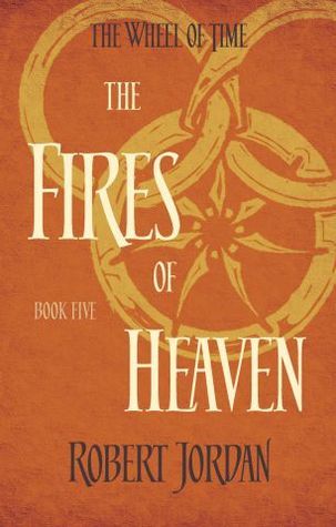 The Fires of Heaven (Wheel of Time, #5)
