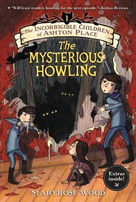 The Mysterious Howling (The Incorrigible Children of Ashton Place #1)