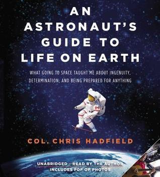 An Astronaut's Guide to Life on Earth