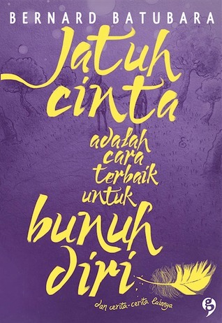 Jatuh Cinta Adalah Cara Terbaik untuk Bunuh Diri book cover