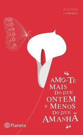 Amo-te Mais do que Ontem e Menos do que Amanhã by Maria Inês Almeida ...