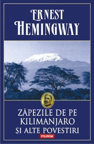 Zăpezile de pe Kilimanjaro și alte povestiri book cover