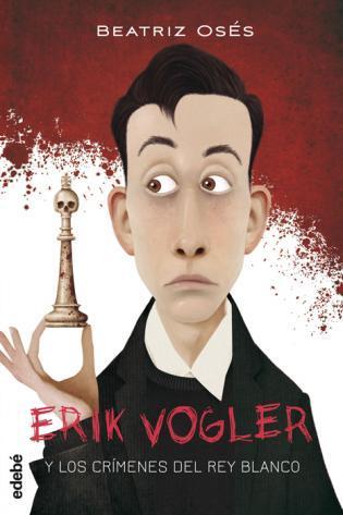 Erik Vogler y los crímenes del rey blanco