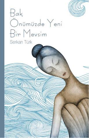 Bak Önümüzde Yeni Bir Mevsim book cover