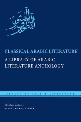 Classical Arabic Literature: A Library of Arabic Literature Anthology ...