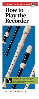 How to Play the Recorder: A Basic Method for Learning to Play the ...