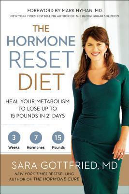 The Hormone Reset Diet: Heal Your Metabolism to Lose Up to 15 Pounds in 21 Days