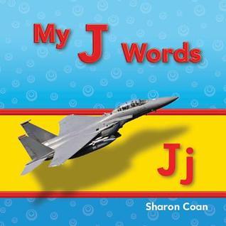 My J Words (Targeted Phonics]) by Sharon Coan | Goodreads