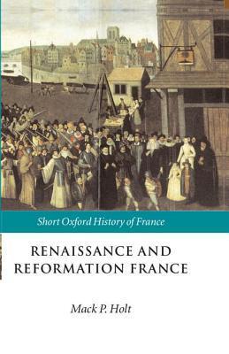 Renaissance and Reformation France book cover