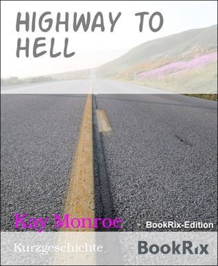 Highway to hell by Kay Monroe | Goodreads