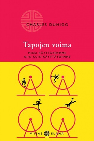 Tapojen voima: miksi käyttäydymme niin kuin käyttäydymme