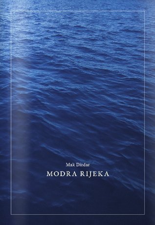 Modra rijeka by Mak Dizdar | Goodreads