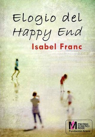 Elogio del Happy End (Premio Terenci Moix) book cover