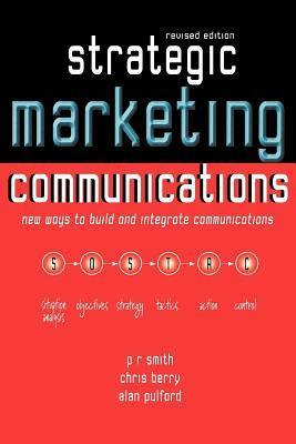 Strategic Marketing Communications: New Ways to Build and