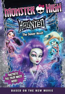 Monster High: Haunted: The Junior Novel