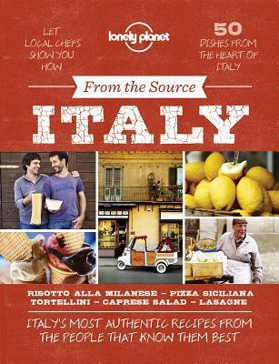 From the Source - Italy 1: Italy's Most Authentic Recipes From the ...