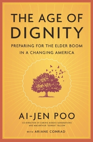 The Age of Dignity: Preparing for the Elder Boom in a Changing America
