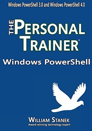 Windows PowerShell: The Personal Trainer for Windows PowerShell 3.0 and ...