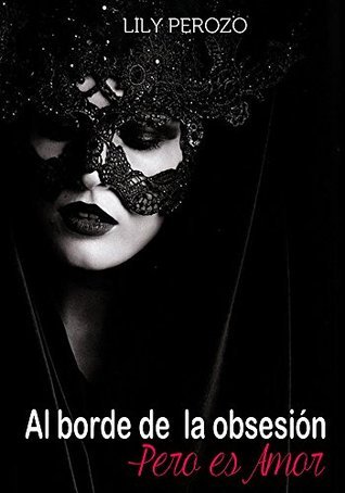Al borde de la obsesión, pero es amor book cover