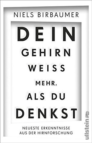 Dein Gehirn weiß mehr, als du denkst: Neueste Erkenntnisse aus der Hirnforschung