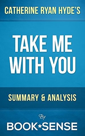 Take Me With You: by Catherine Ryan Hyde | Summary & Analysis by Book ...