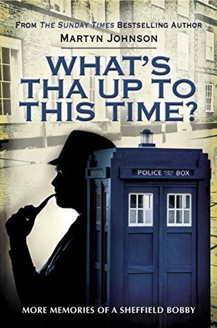 What's Tha Up To This Time?: More Memories of a Sheffield Bobby